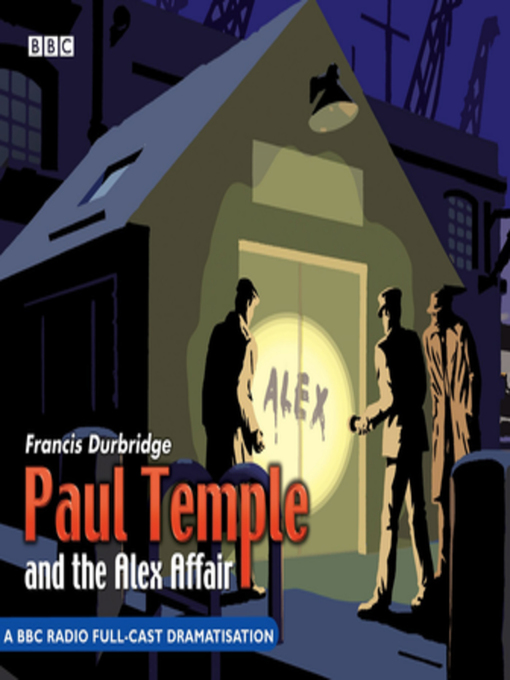 Title details for Paul Temple and the Alex Affair by Francis Durbridge - Wait list